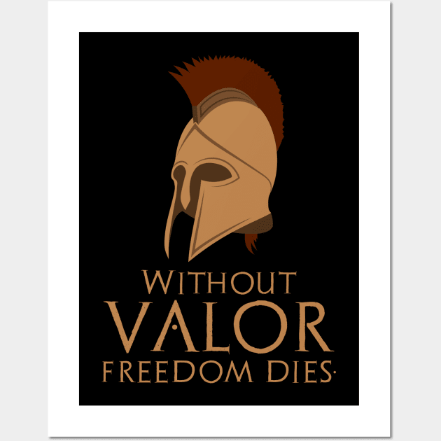 Without valor freedom dies - Sparta Wall Art by Styr Designs